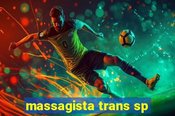 massagista trans sp